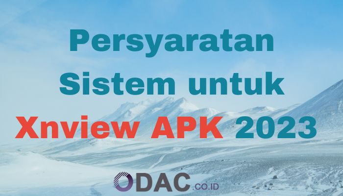 Persyaratan Sistem untuk Xnview APK 2023